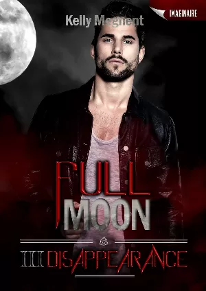 Kelly Megnent – Full Moon, Tome 3 : Disappearance